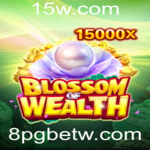 Explorando o Fascinante Mundo do Jogo BlossomofWealth com 8pgbet